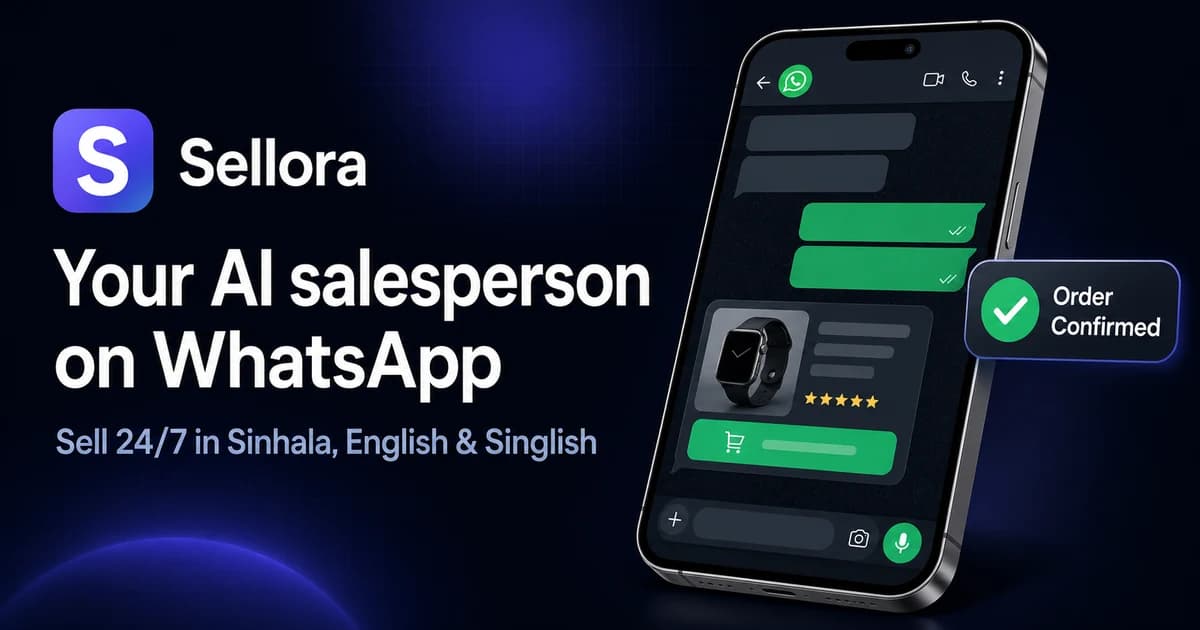 Sellora WhatsApp AI commerce platform for Sri Lankan businesses - product overview
